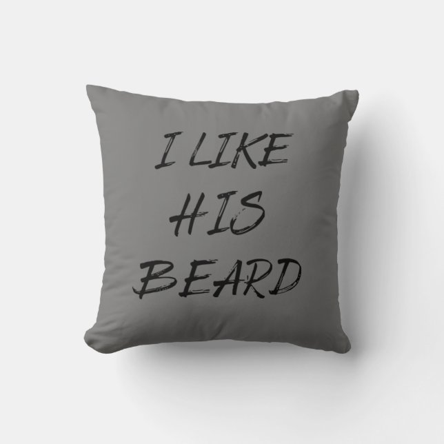 I like his beard beardedman funny cushion (Front)