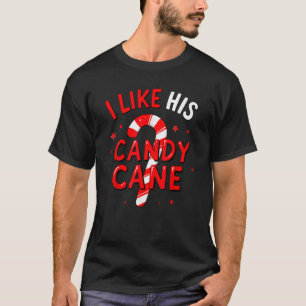 I Like His Candy Cane Christmas Xmas Party Adult H T-Shirt