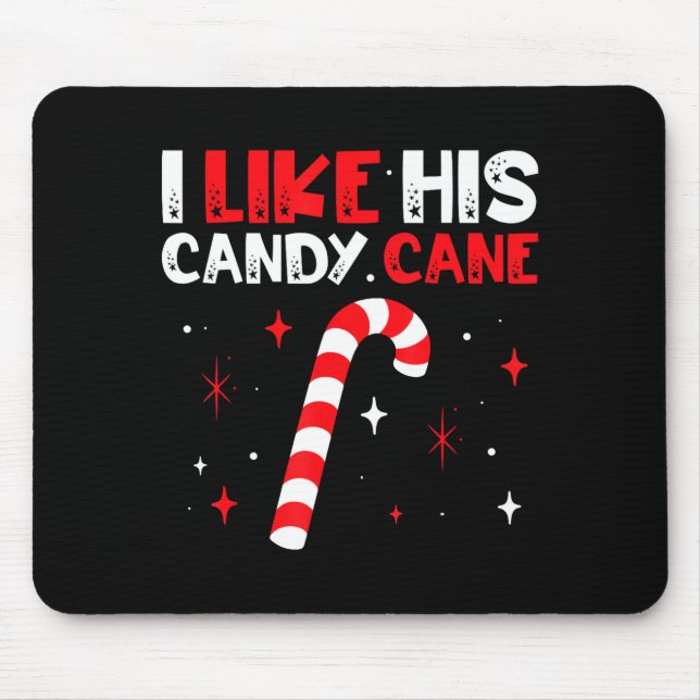 I Like His Candy Cane Couple Matching Christmas  Mouse Mat (Front)