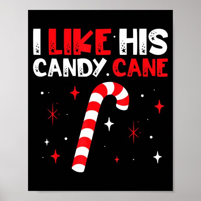 I Like His Candy Cane Couple Matching Christmas  Poster (Front)