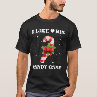 I Like His Candy Cane Xmas Funny Matching Christma T-Shirt