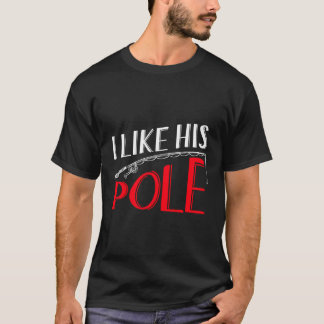 I Like His Pole Shirt Funny Fishing Couples Gifts