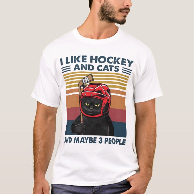 I Like Hockey And Cats And Maybe 3 People T-Shirt (Front)