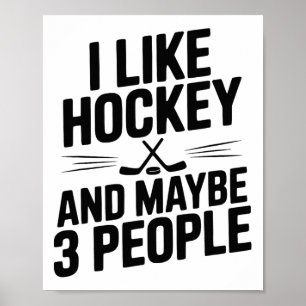 I Like Hockey And Maybe 3 People Funny Fan _1 Poster