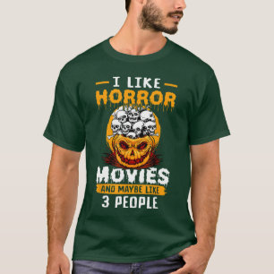 I like Horror Movies and maybe like 3 people Hallo T-Shirt