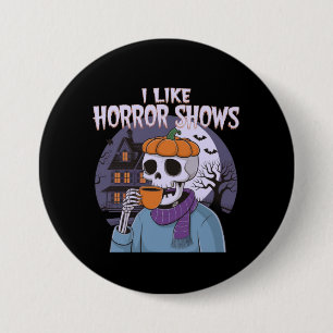  I Like Horror Shows Spooky Graphic Design 7.5 Cm Round Badge