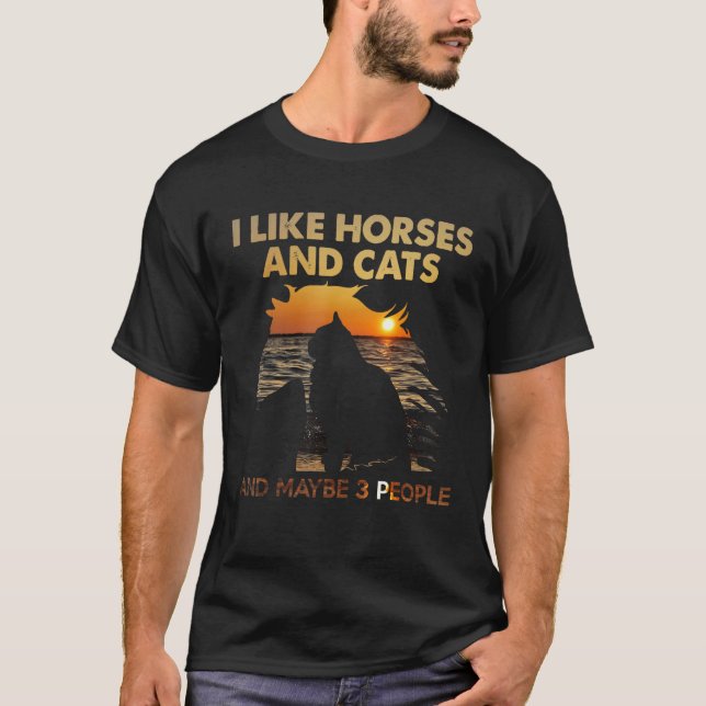I Like Horse And Cats And Maybe 3 People T-Shirt (Front)