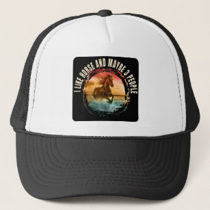 i like horse and maybe 3 people trucker hat