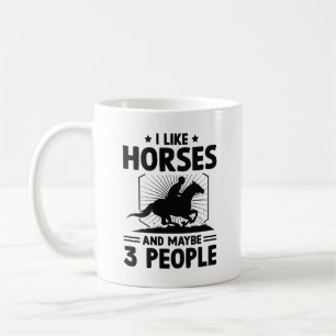 I Like Horses And Maybe 3 People Coffee Mug