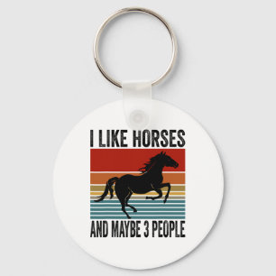 I Like Horses And Maybe 3 People Equestrian Horse Key Ring