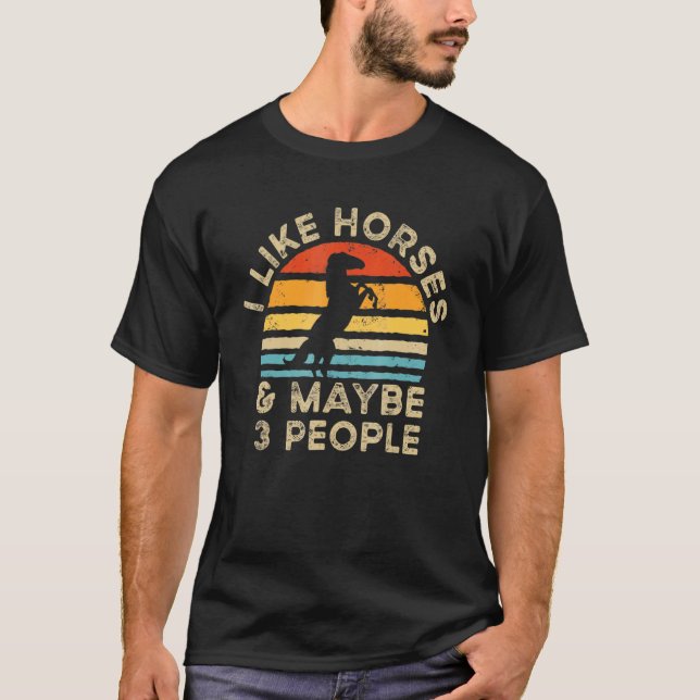 I Like Horses And Maybe 3 People Retro Horses  1 T-Shirt (Front)