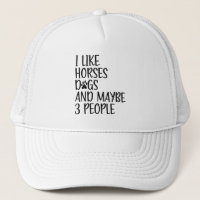 I Like Horses Dogs And Maybe 3 People Funny Saying