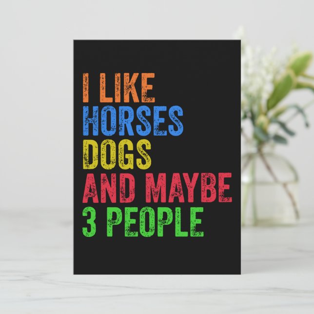 I Like Horses Dogs And Maybe 3 People       Invitation (Standing Front)