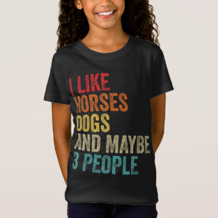 I Like Horses Dogs & Maybe 3 People Horse Rider Do T-Shirt