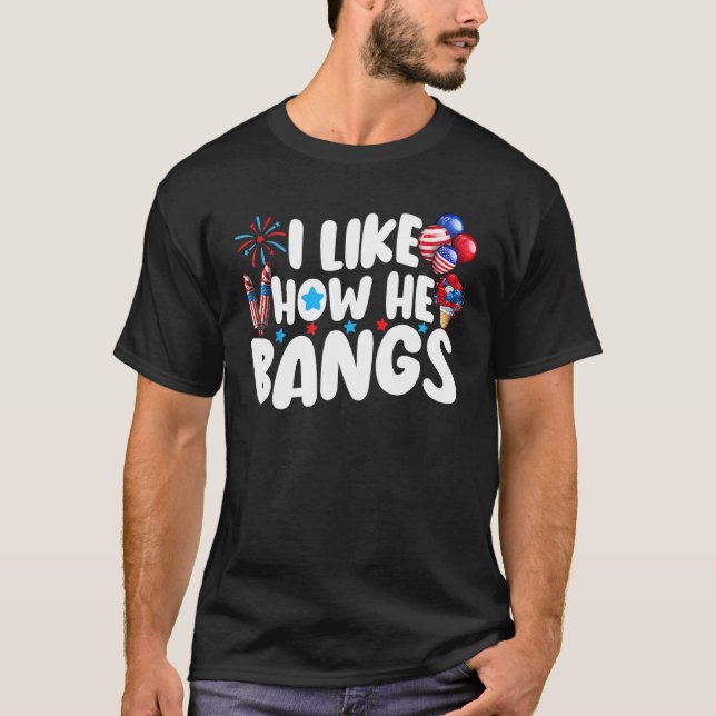 I Like How He Bangs  Couples 4th Of July For Women T-Shirt (Front)