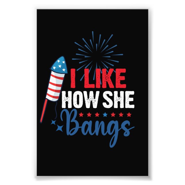 I Like How She Bangs Patriotic July 4th Couple Photo Print (Front)