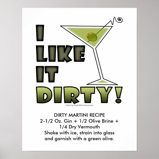 I LIKE IT DIRTY! 16x20 Dirty Martini Cocktail Poster (Front)