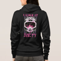 I Like It Dirty - Dirt Bike Funny Quote