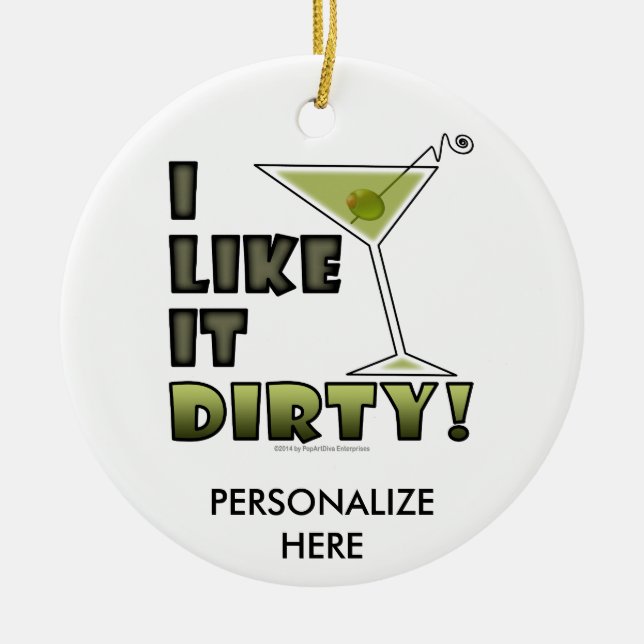 I LIKE IT DIRTY! Dirty Martini Cocktail Humour Ceramic Tree Decoration (Front)