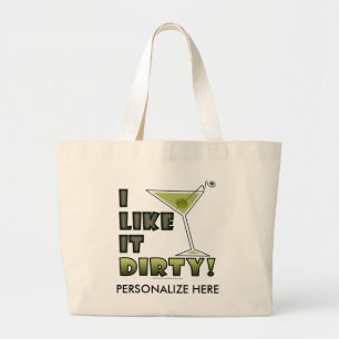 I LIKE IT DIRTY! Dirty Martini Cocktail Humour Large Tote Bag