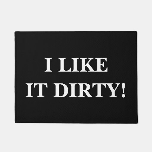 Image of I Like it dirty Doormat