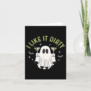 I Like It Dirty Halloween Dirty Martini Ghost  Card