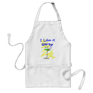 I like it dirty Martini Drinkers Gifts Standard Apron