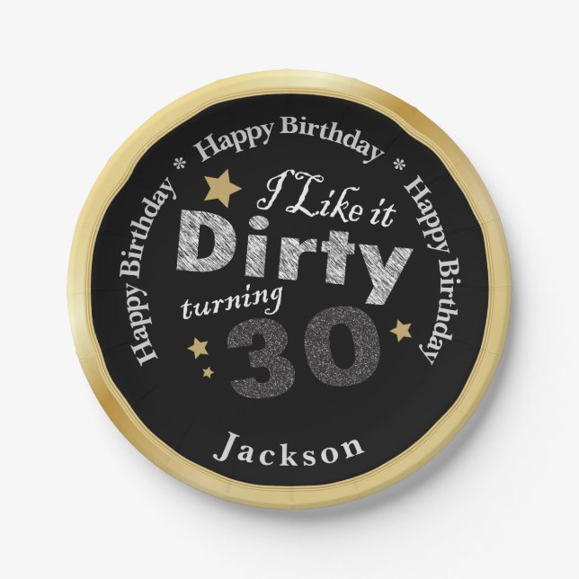 I Like it Dirty Turning 30 - 30th Birthday Paper Plate (Front)