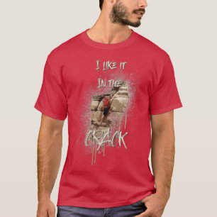 I Like it in the Crack T-Shirt