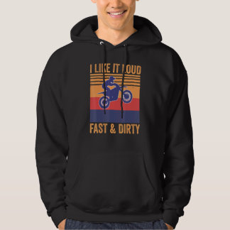 I Like It Loud Fast Dirty Motocross Mx Dirtbike Hoodie