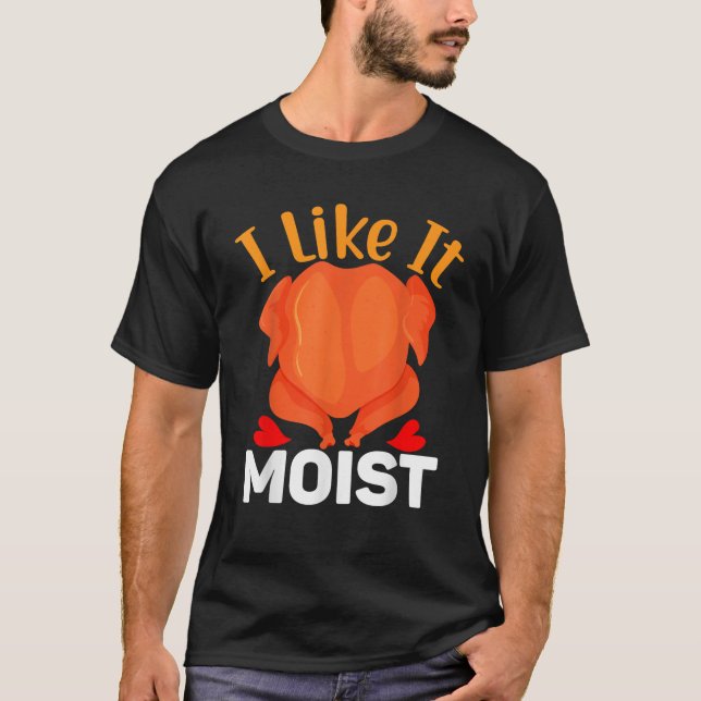 I LIKE IT MOIS Thanksgiving Costume Turkey Leg Day T-Shirt (Front)