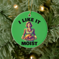 I Like It MOIST