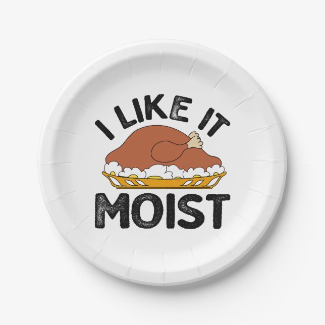 I like it moist thanksgiving  paper plate (Front)