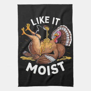 I Like It Moist Thanksgiving Turkey Gravy Tea Towel