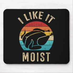 I Like It Moist Turkey Vintage For Thanksgiving Re Mouse Mat