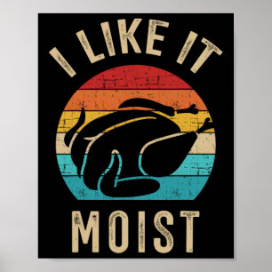 I Like It Moist Turkey Vintage For Thanksgiving Re Poster
