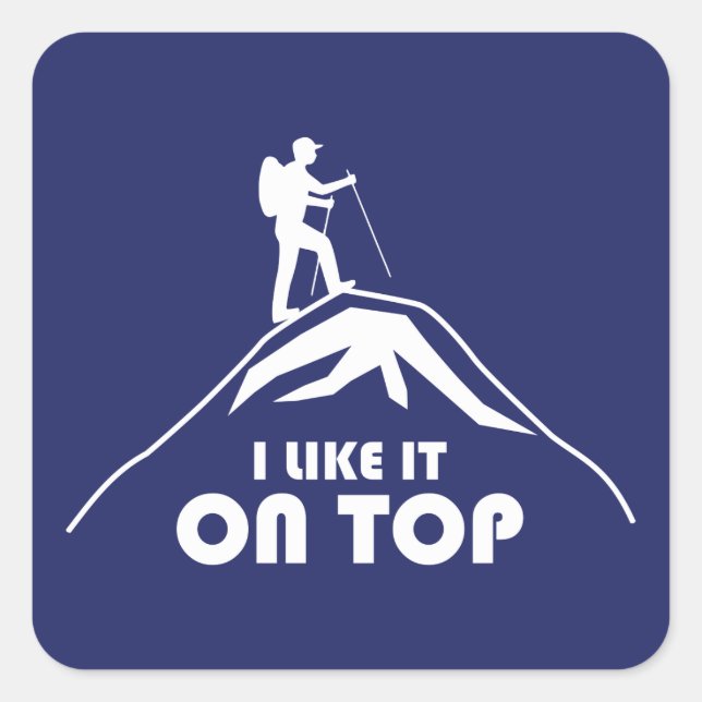 I Like It On Top Square Sticker (Front)
