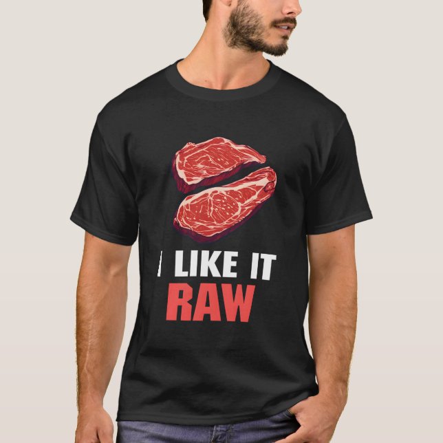 I Like It Raw Funny Beef Steak Bbq Pitmasters Men  T-Shirt (Front)