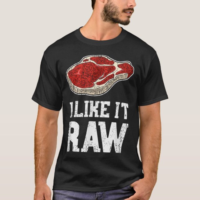 I Like It Raw Shirt - Beef Steak Bbq Pitmasters Gi (Front)