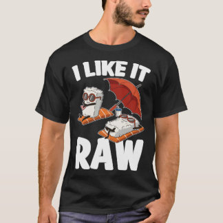I Like It Raw Sushi T-Shirt
