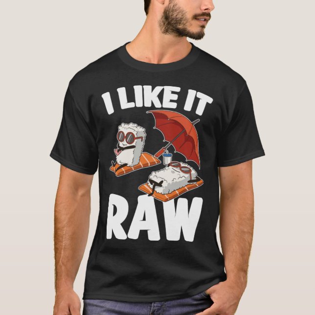 I Like It Raw Sushi T-Shirt (Front)