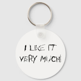 I like it VERY MUCH! Key Ring