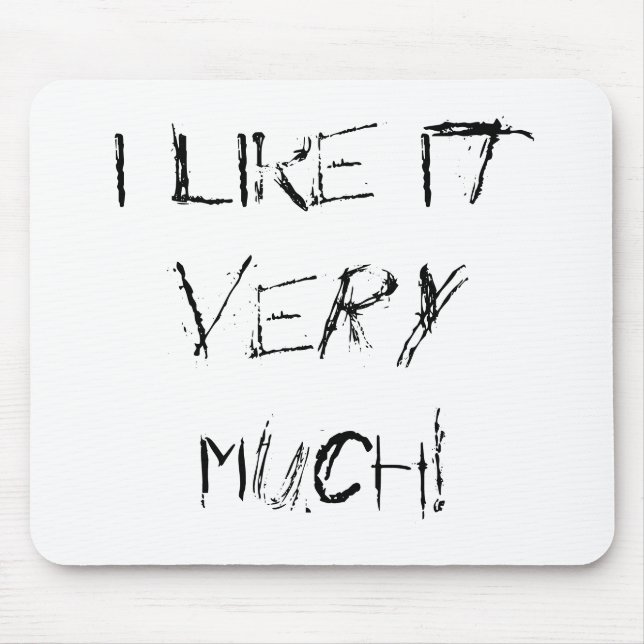 I like it VERY MUCH! Mouse Mat (Front)