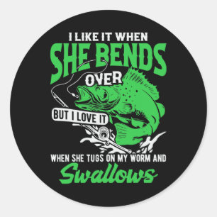 I Like It When She Bends Over But I Love It-funny  Classic Round Sticker