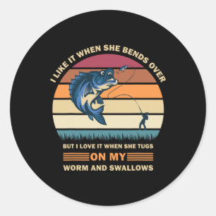 I Like It When She Bends Over But I Love It Funny Classic Round Sticker