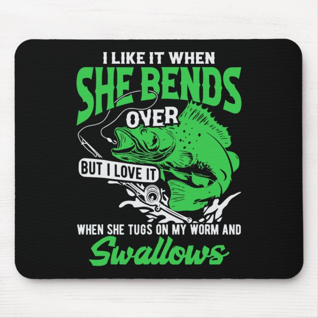 I Like It When She Bends Over But I Love It-funny  Mouse Mat (Front)