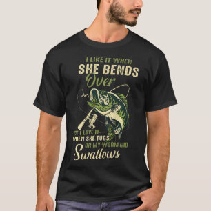 I Like It When She Bends Over But I Love It T-Shirt