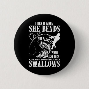 I Like It When She Bends Over Fishing Dad Funny Fa 6 Cm Round Badge