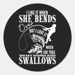 I Like It When She Bends Over Fishing Dad Funny Fa Classic Round Sticker
