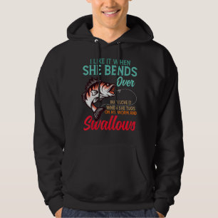 I Like It When She Bends Over Fishing Father's Da Hoodie